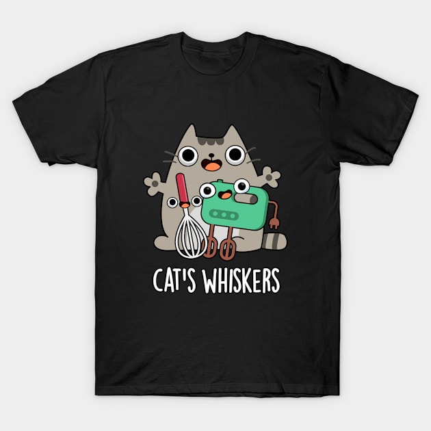 Cat's Whiskers Funny Baking Pun T-Shirt by punnybone